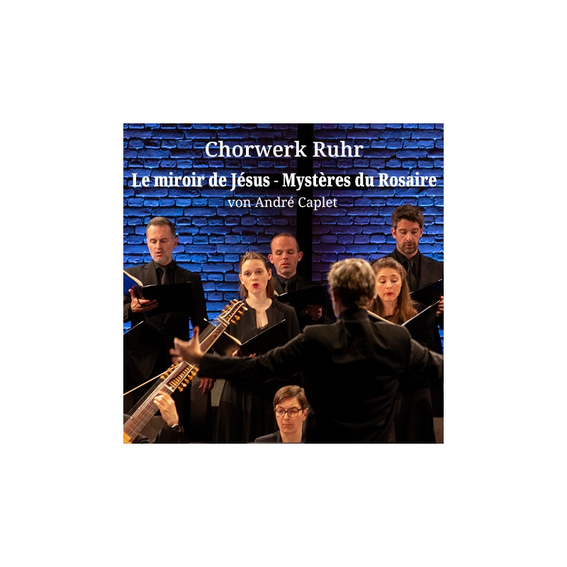 Chorwerk Ruhr: Le miroir de Jésus - Christuskirche Bochum