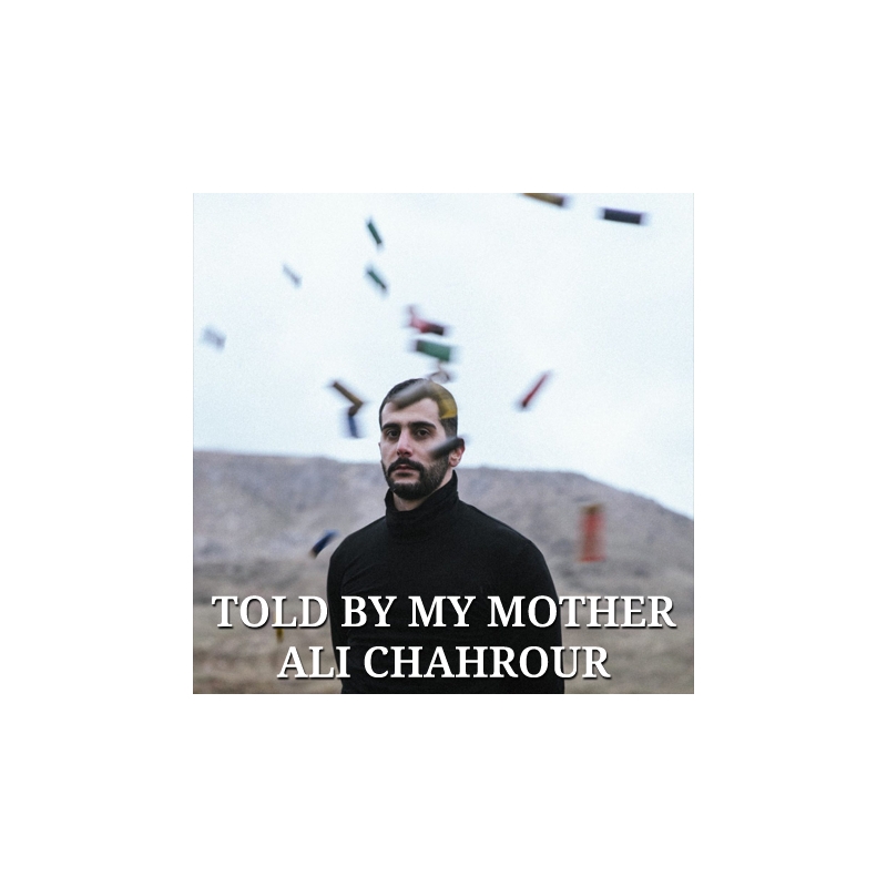TOLD BY MY MOTHER - Ringlokschuppen Mülheim - Ali Chahrour